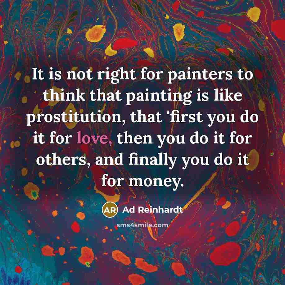 “It is not right for painters to think that painting…” quote by Ad Reinhardt