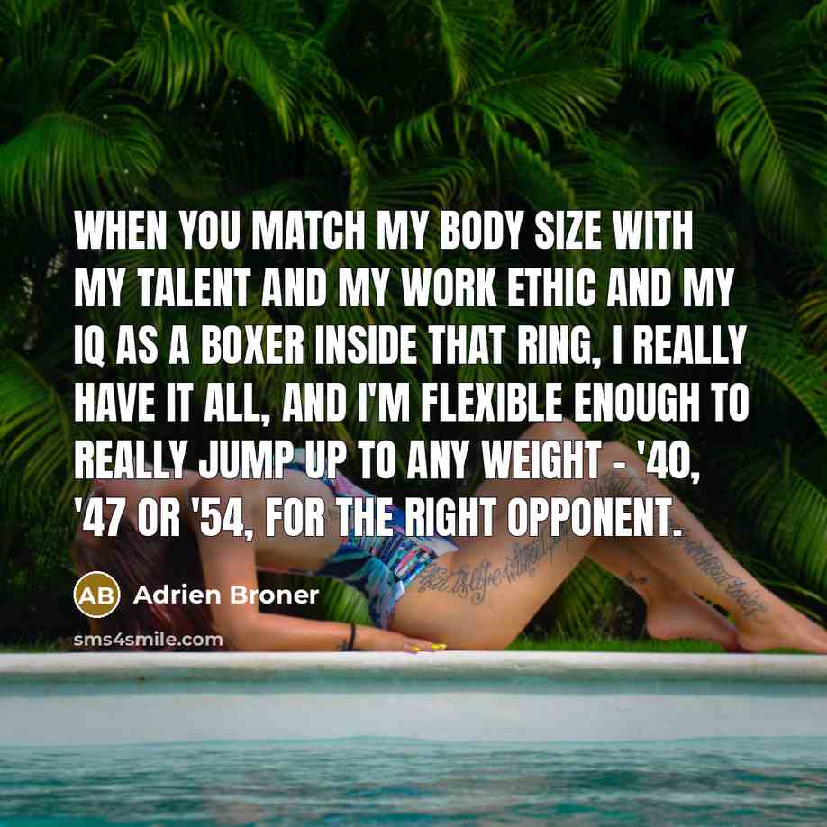 “When you match my body size with my talent and…” quote by Adrien Broner