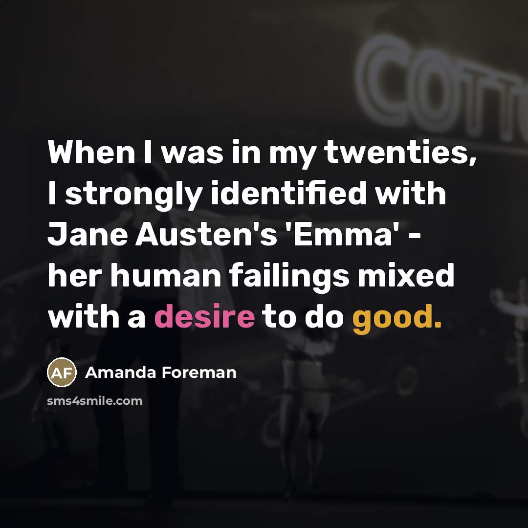 “When I was in my twenties, I strongly identified with…” quote by Amanda Foreman