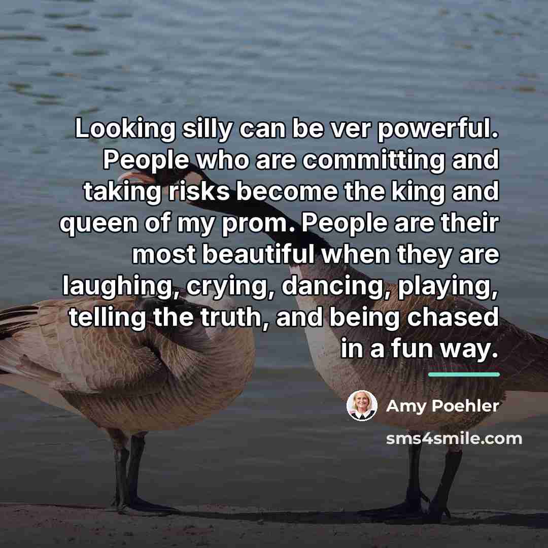 “Looking silly can be ver powerful. People who are committing…” quote by Amy Poehler