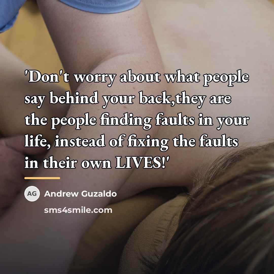“'Don't worry about what people say behind your back,they are…” quote by Andrew Guzaldo
