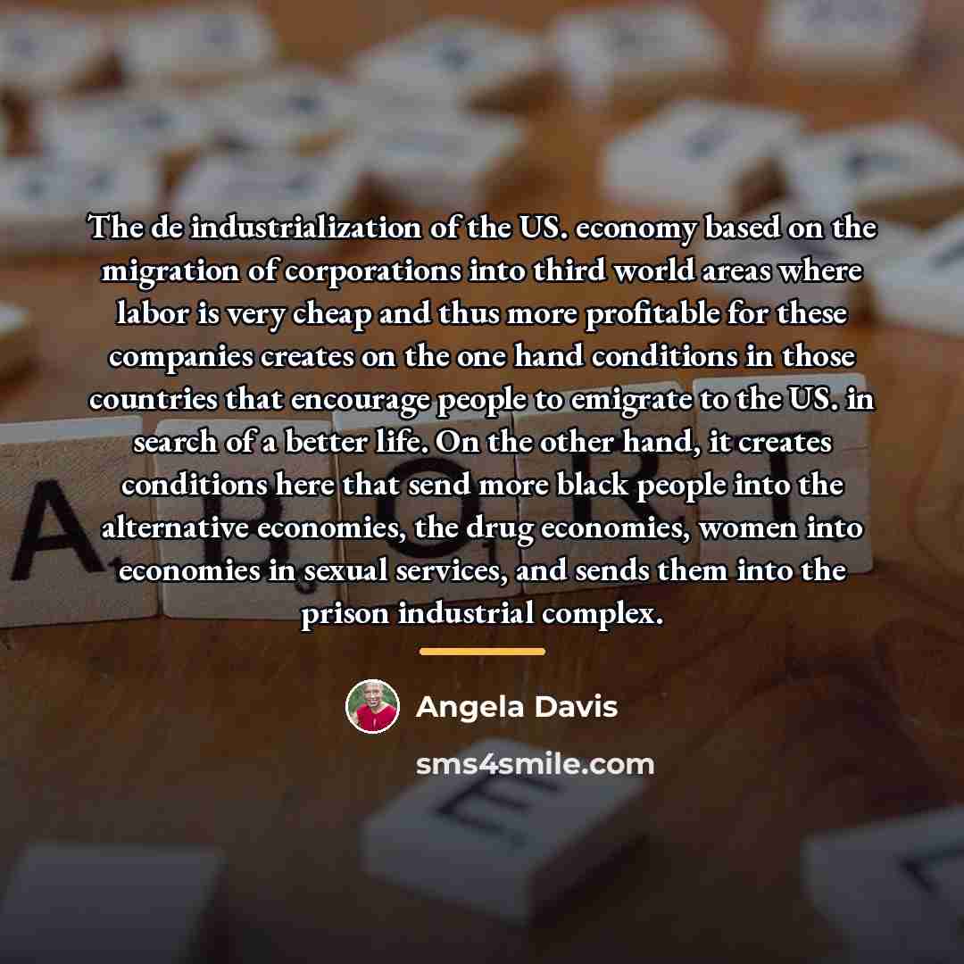 “The de industrialization of the US. economy based on the…” quote by Angela Davis