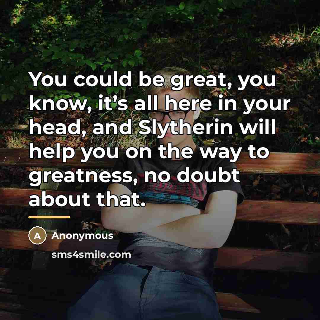 “You could be great, you know, it’s all here in…” quote by Anonymous