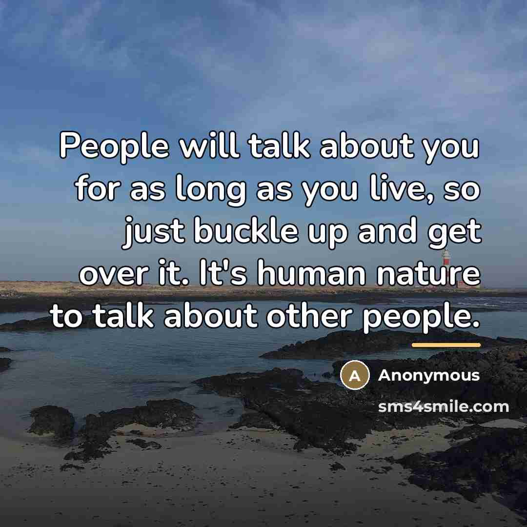 “People will talk about you for as long as you…” quote by Anonymous