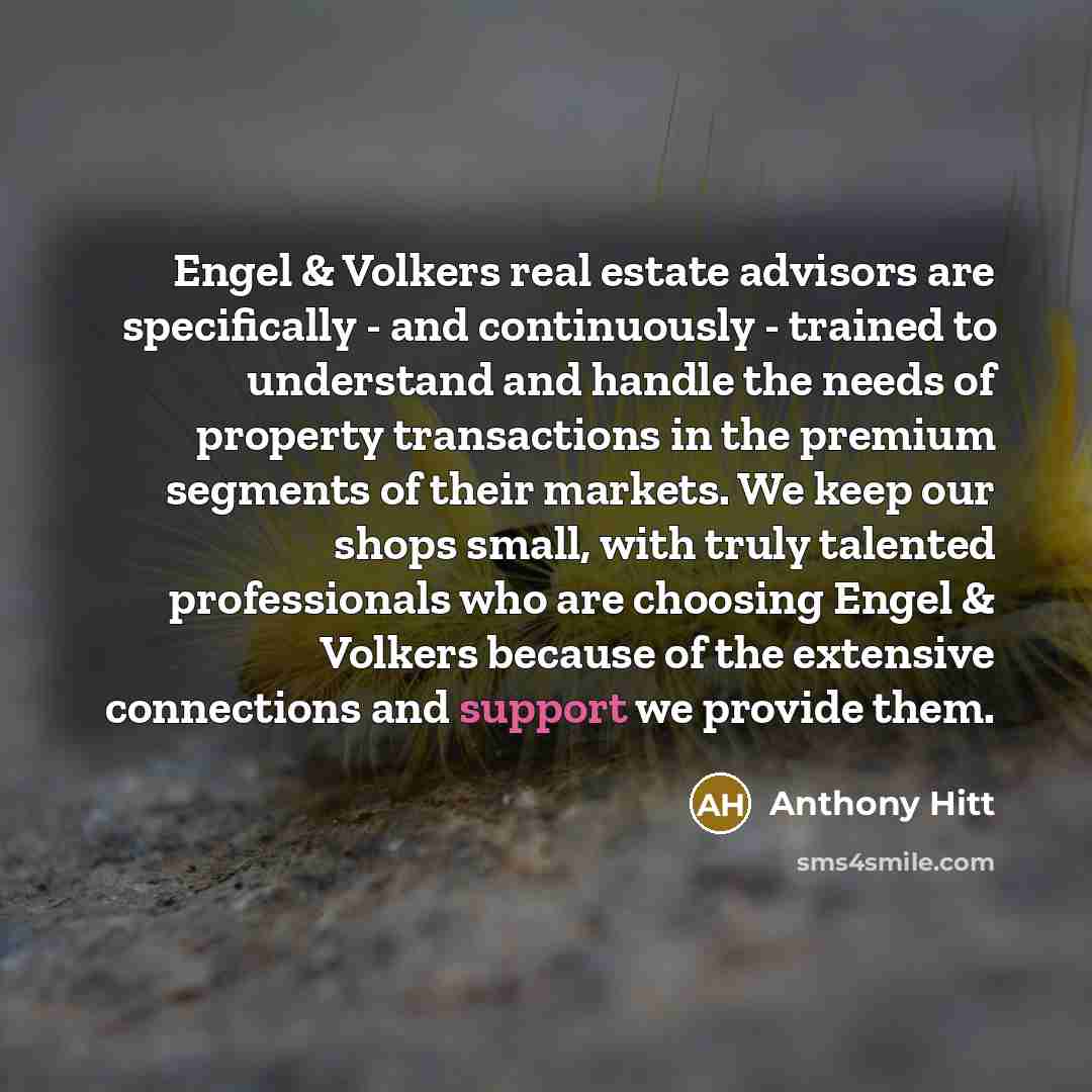 “Engel & Volkers real estate advisors are specifically - and…” quote by Anthony Hitt