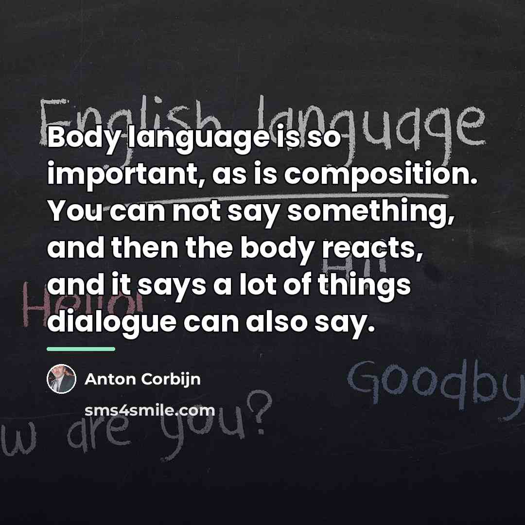 “Body language is so important, as is composition. You can…” quote by Anton Corbijn