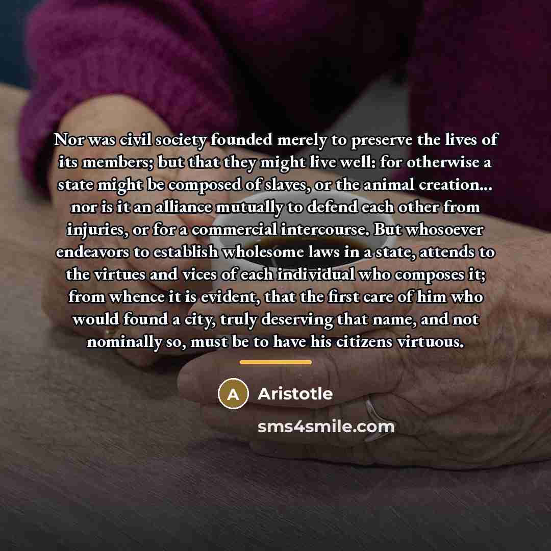 “Nor was civil society founded merely to preserve the lives…” quote by Aristotle