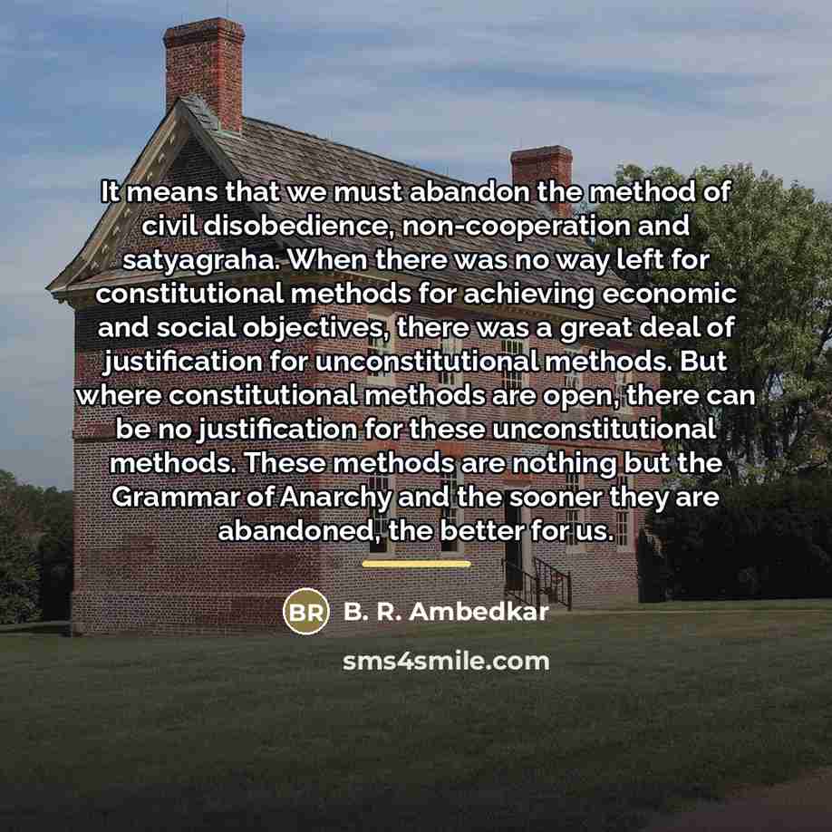 “It means that we must abandon the method of civil…” quote by B. R. Ambedkar