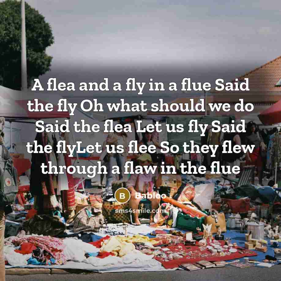“A flea and a fly in a flue Said the…” quote by Babloo