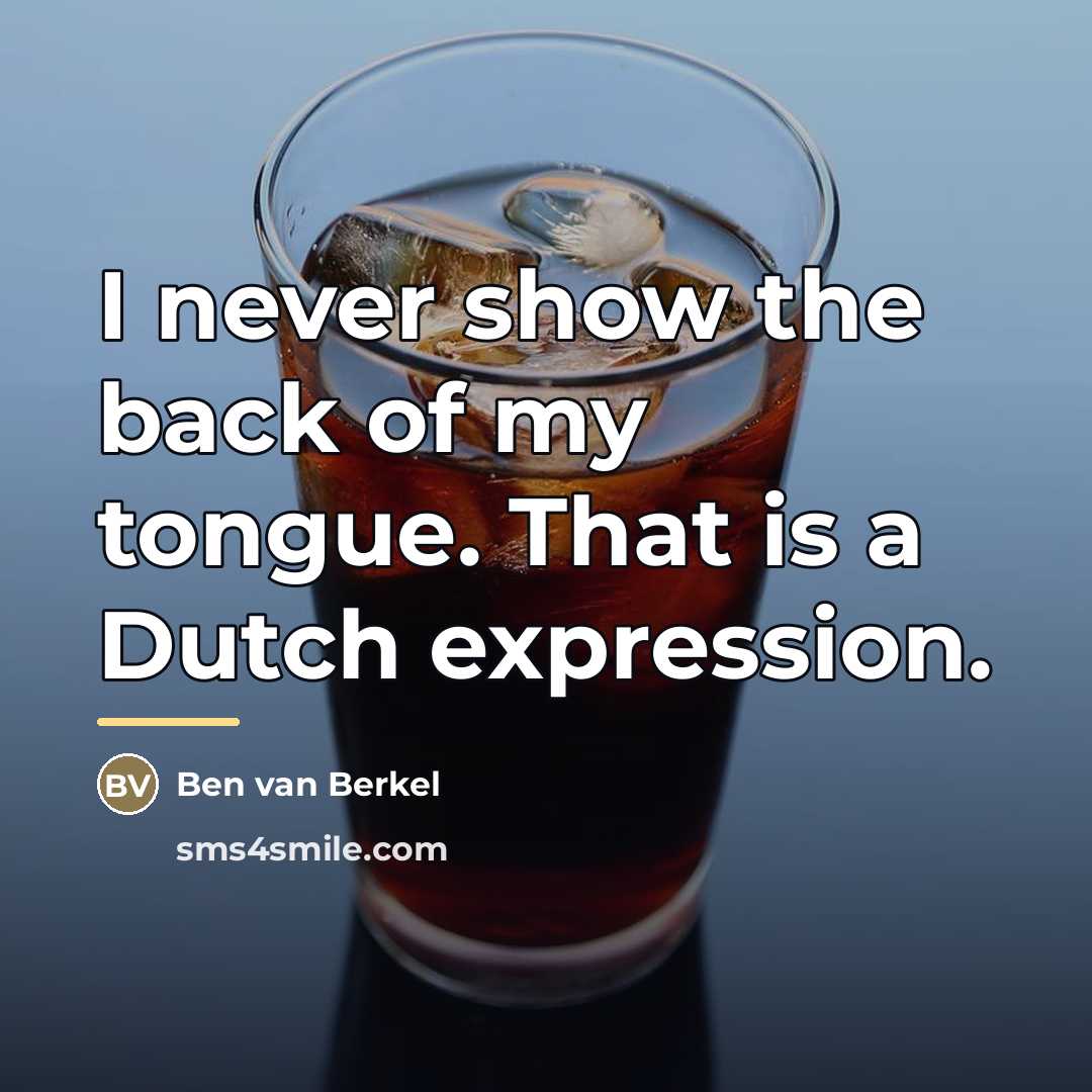 “I never show the back of my tongue. That is…” quote by Ben van Berkel