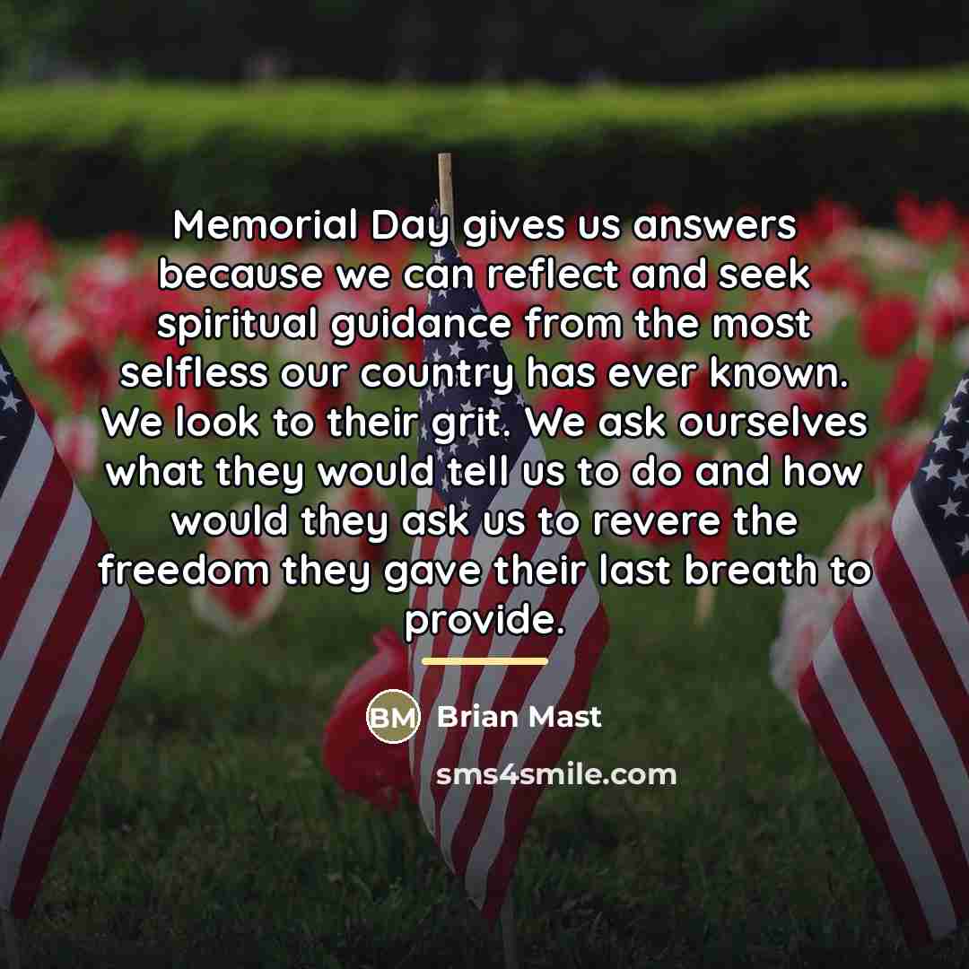 “Memorial Day gives us answers because we can reflect and…” quote by Brian Mast