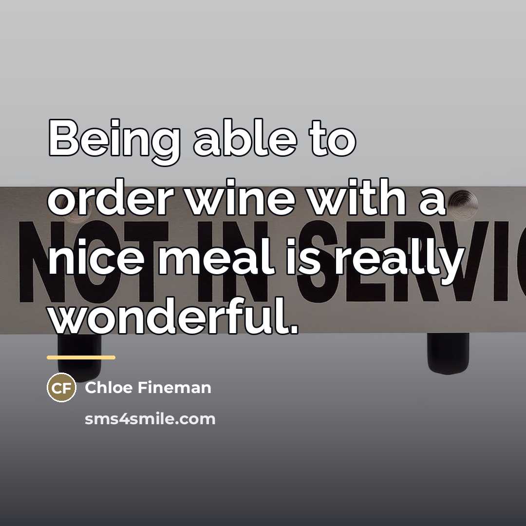 “Being able to order wine with a nice meal is…” quote by Chloe Fineman