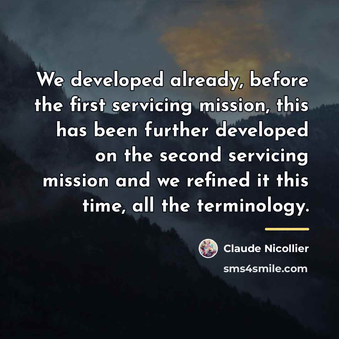 “We developed already, before the first servicing mission, this has…” quote by Claude Nicollier