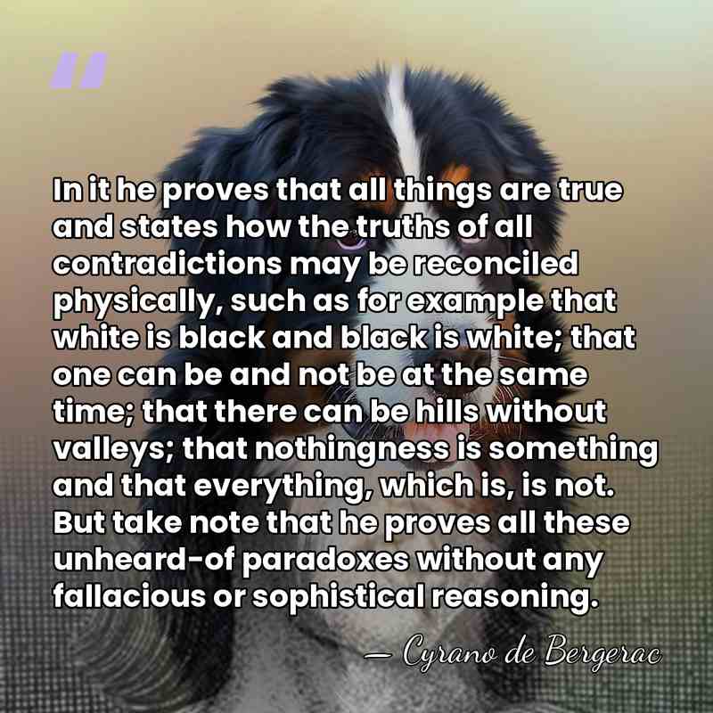 In it he proves that all things are true and states how&hellip; - Cyrano de Bergerac