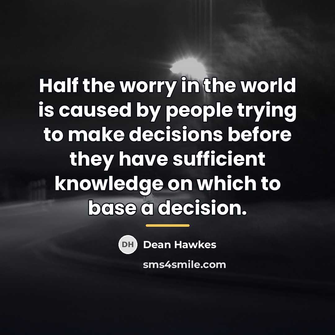 “Half the worry in the world is caused by people…” quote by Dean Hawkes