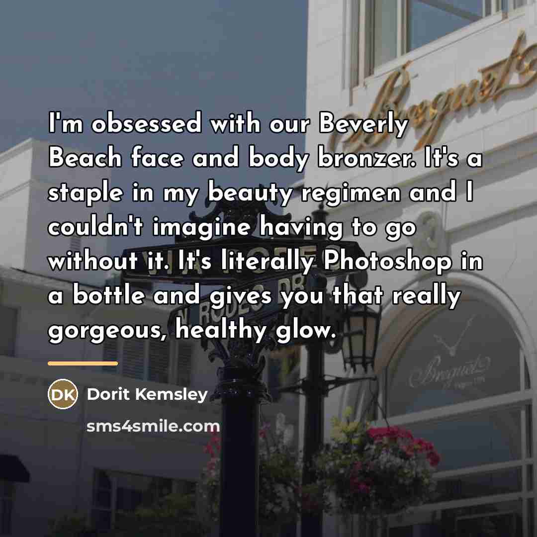 “I'm obsessed with our Beverly Beach face and body bronzer.…” quote by Dorit Kemsley