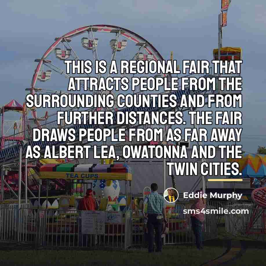 “This is a regional fair that attracts people from the…” quote by Eddie Murphy