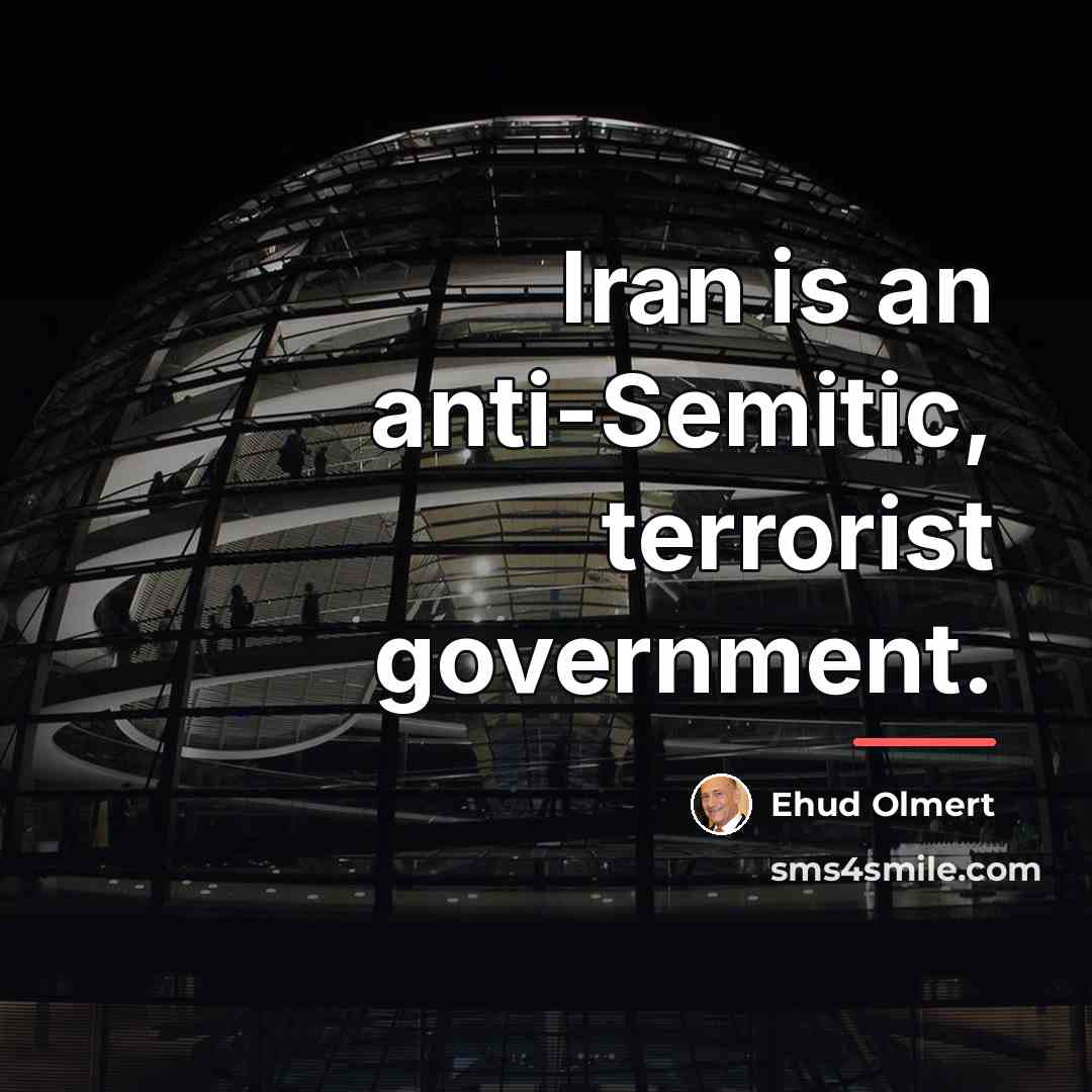 “Iran is an anti-Semitic, terrorist government.…” quote by Ehud Olmert