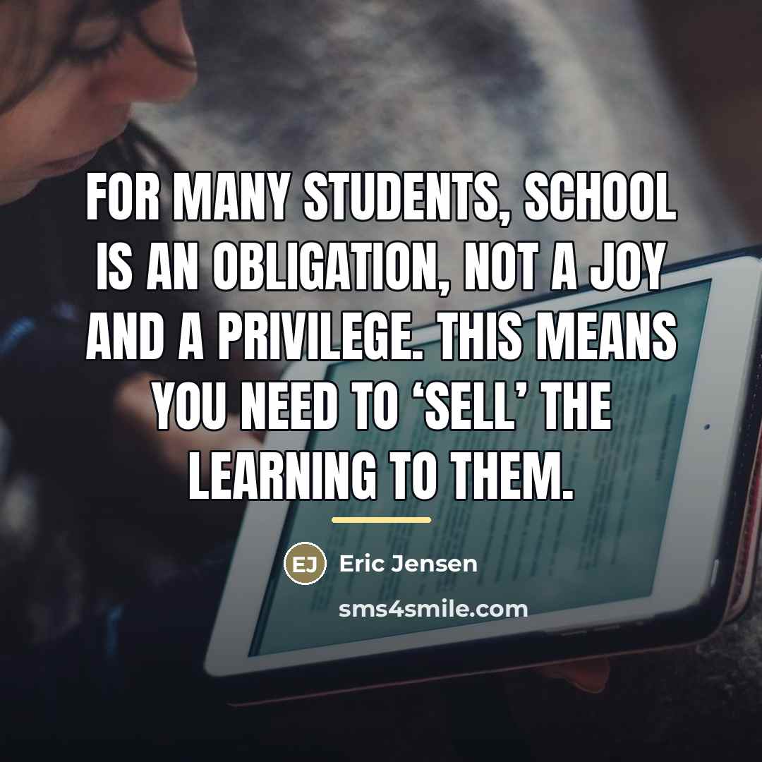 “For many students, school is an obligation, not a joy…” quote by Eric Jensen
