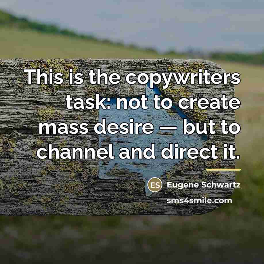 “This is the copywriters task: not to create mass desire…” quote by Eugene Schwartz
