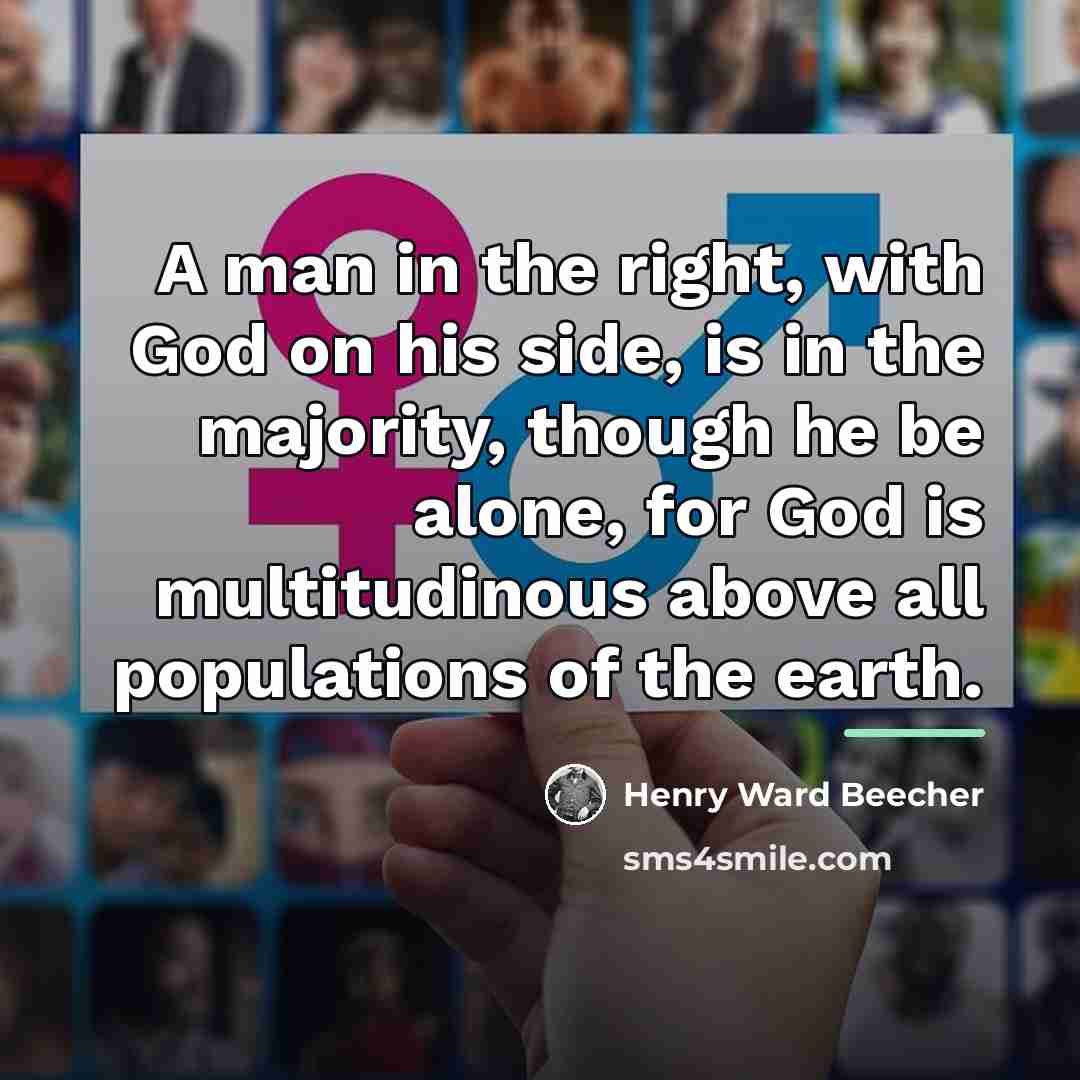 “A man in the right, with God on his side,…” quote by Henry Ward Beecher