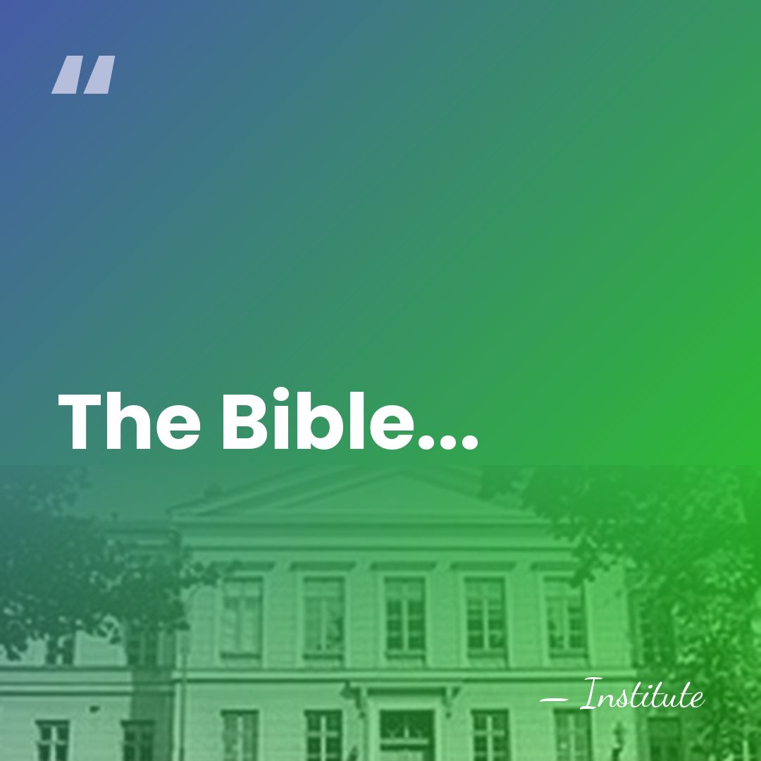 The Bible... - Institute