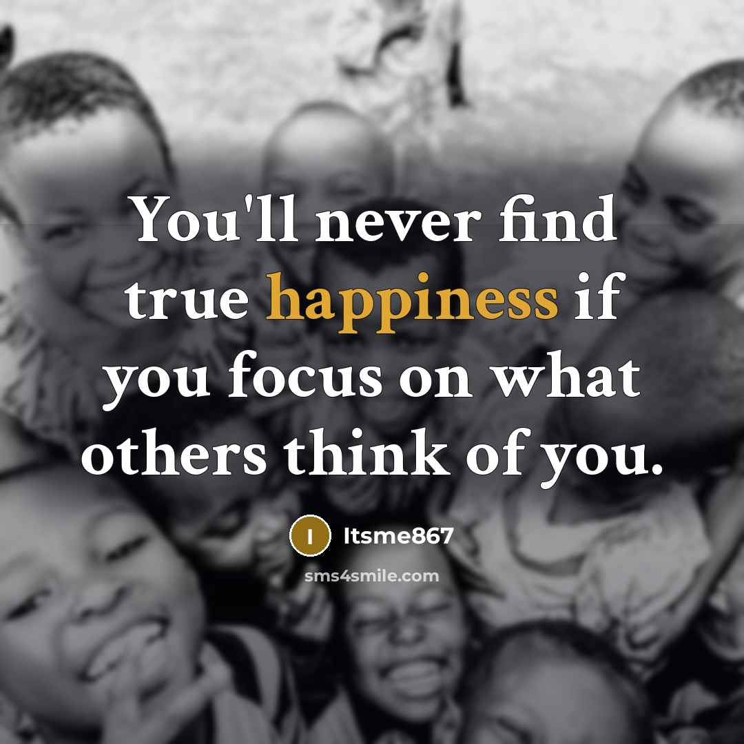 “You'll never find true happiness if you focus on what…” quote by Itsme867