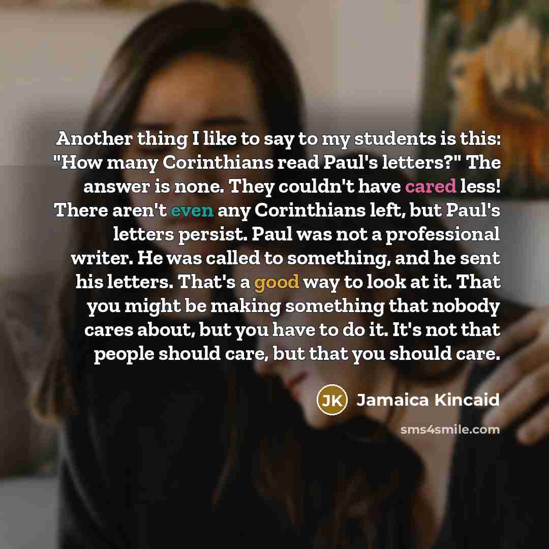 “Another thing I like to say to my students is…” quote by Jamaica Kincaid