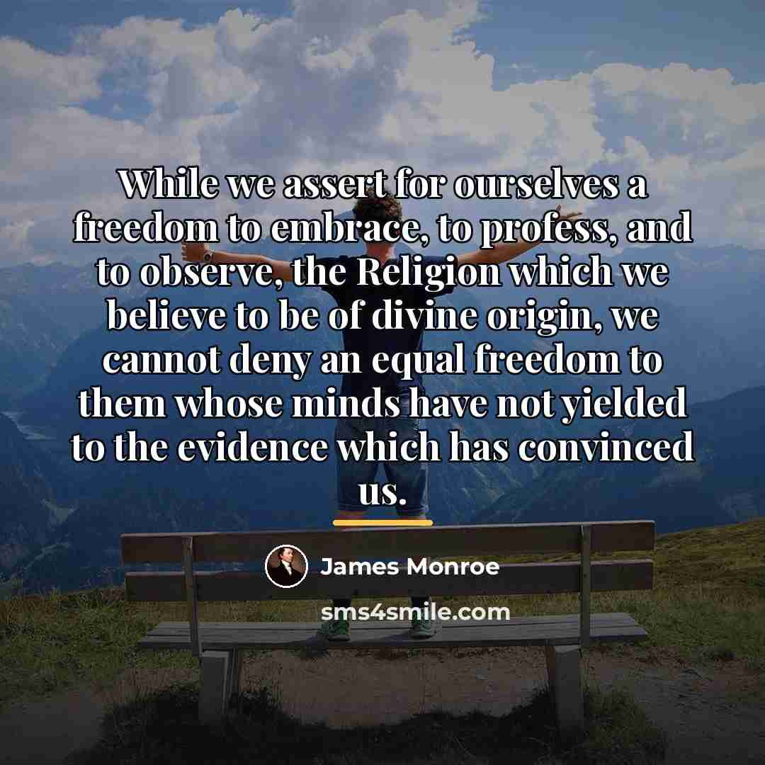 “While we assert for ourselves a freedom to embrace, to…” quote by James Monroe