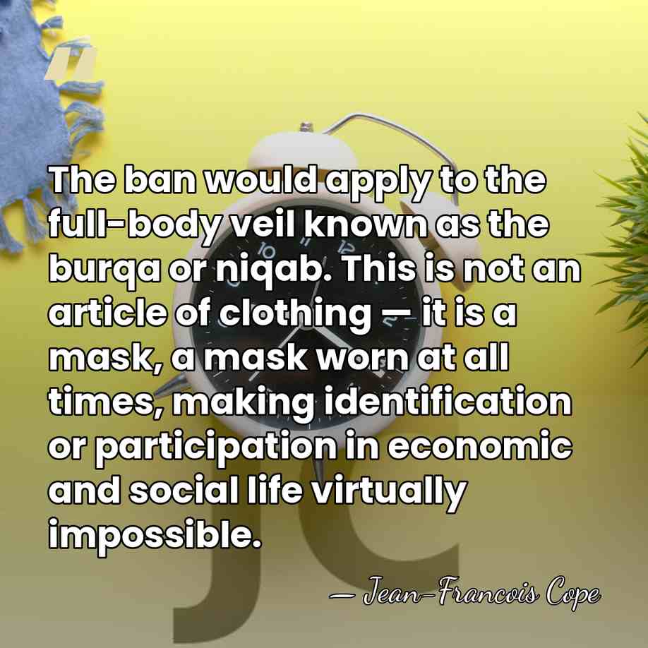 The ban would apply to the full-body veil known as the burqa&hellip; - Jean-Francois Cope