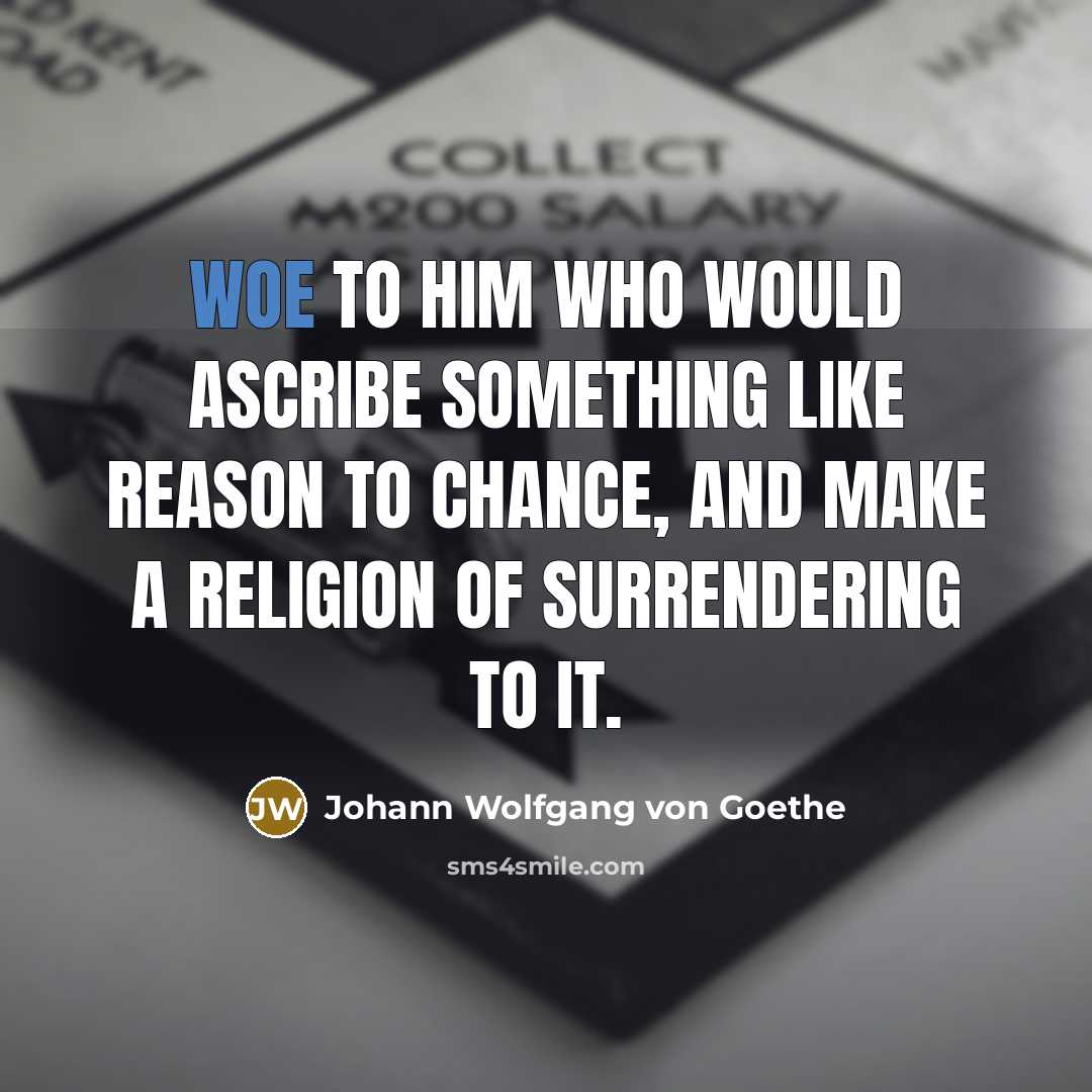 “Woe to him who would ascribe something like reason to…” quote by Johann Wolfgang von Goethe