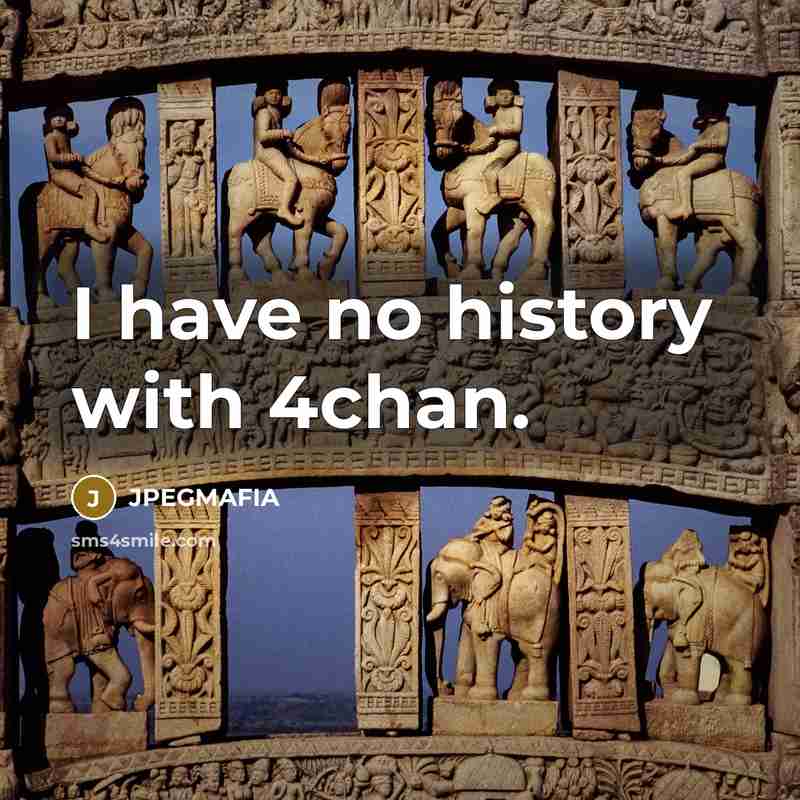 “I have no history with 4chan.…” quote by JPEGMAFIA