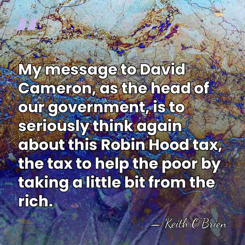 My message to David Cameron, as the head of our government, is&hellip; - Keith O'Brien
