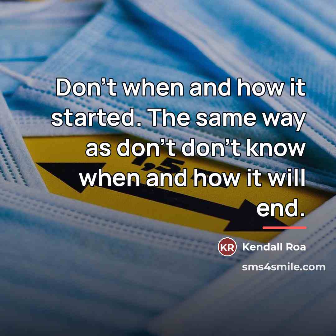 “Don't when and how it started. The same way as…” quote by Kendall Roa