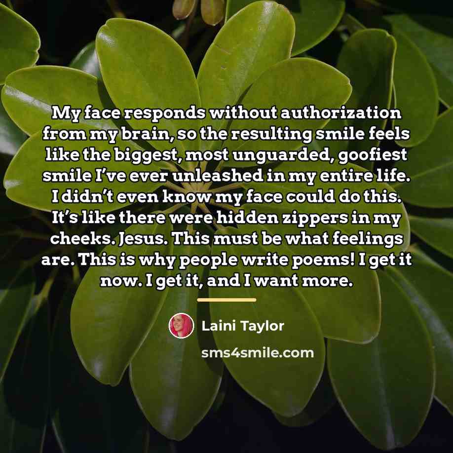 “My face responds without authorization from my brain, so the…” quote by Laini Taylor