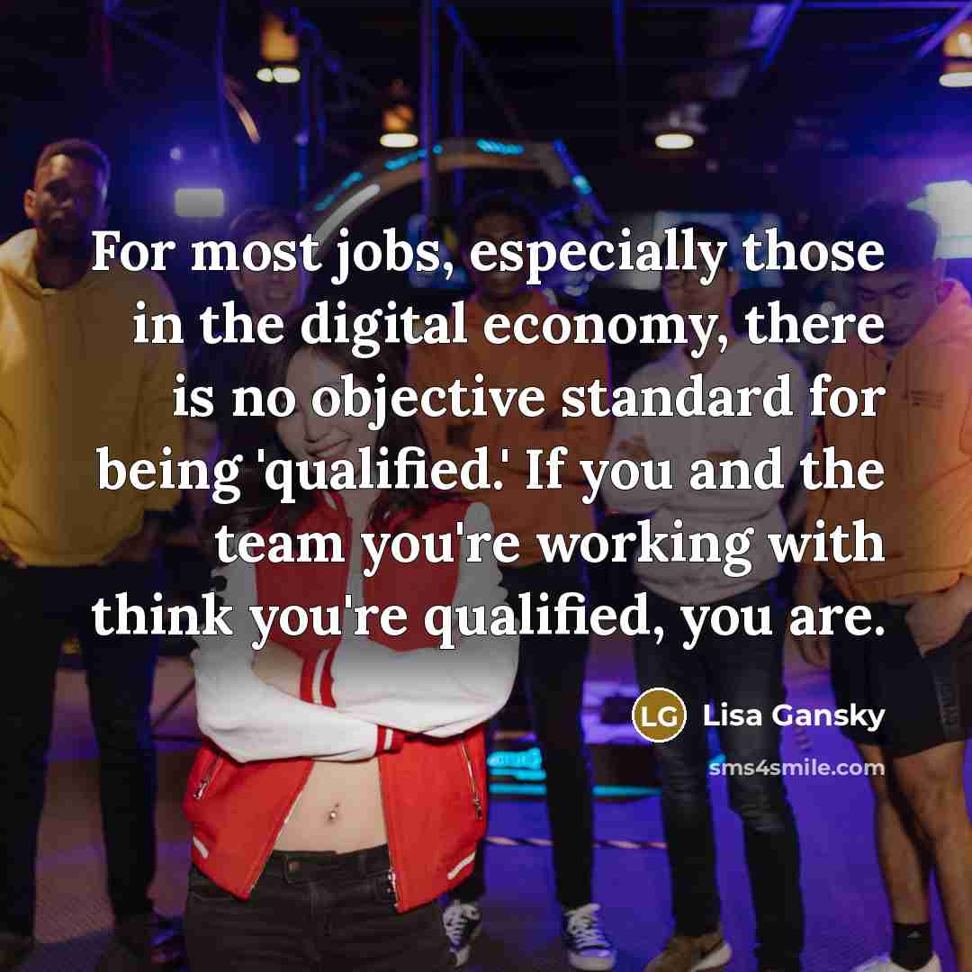 “For most jobs, especially those in the digital economy, there…” quote by Lisa Gansky