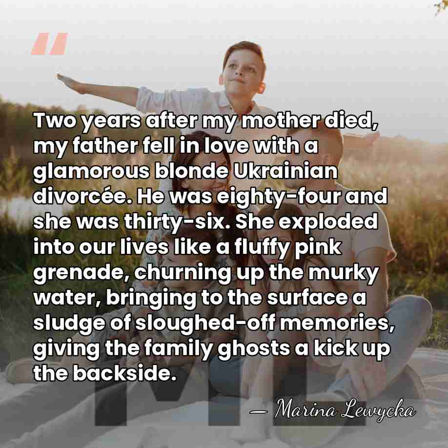 Two years after my mother died, my father fell in love with&hellip; - Marina Lewycka