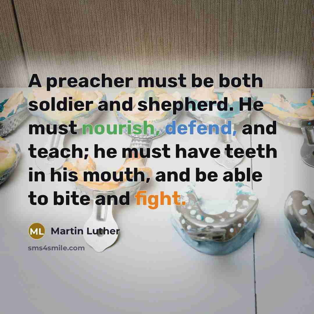 “A preacher must be both soldier and shepherd. He must…” quote by Martin Luther