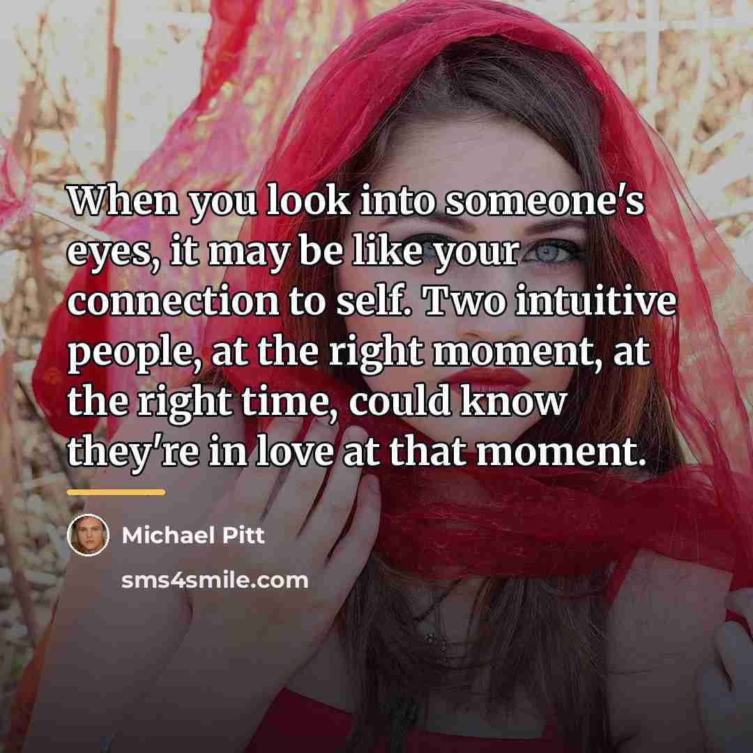 “When you look into someone's eyes, it may be like…” quote by Michael Pitt