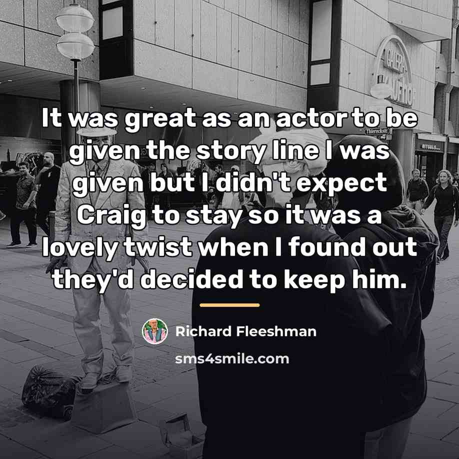 “It was great as an actor to be given the…” quote by Richard Fleeshman