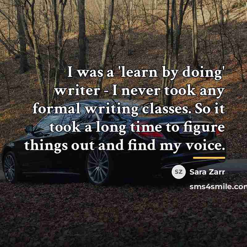 “I was a 'learn by doing' writer - I never…” quote by Sara Zarr