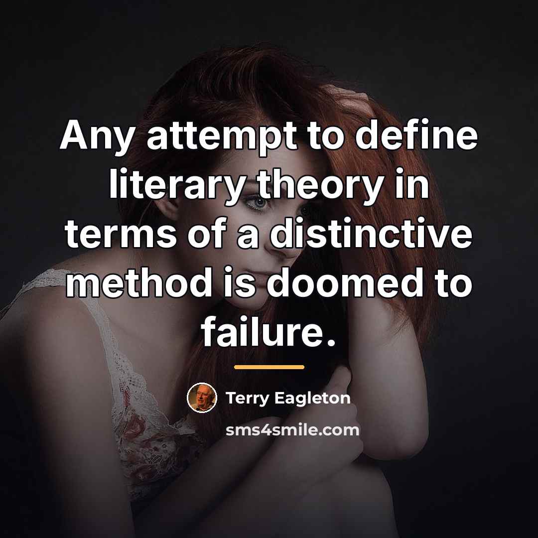 “Any attempt to define literary theory in terms of a…” quote by Terry Eagleton