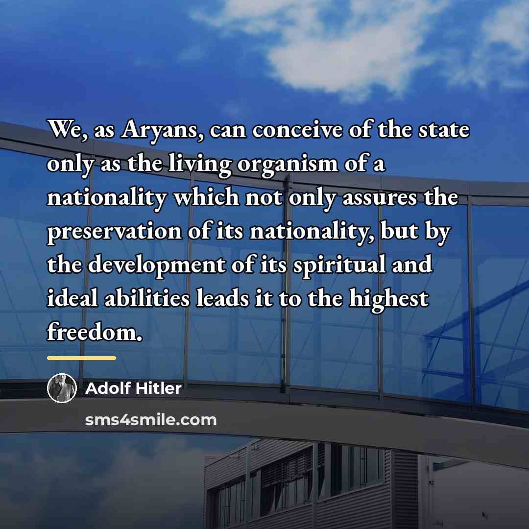 “We, as Aryans, can conceive of the state only as…” quote by Adolf Hitler