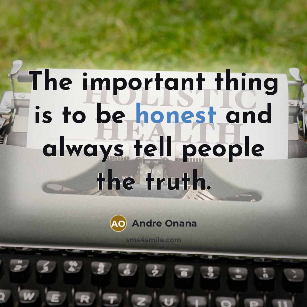 “The important thing is to be honest and always tell…” quote by Andre Onana