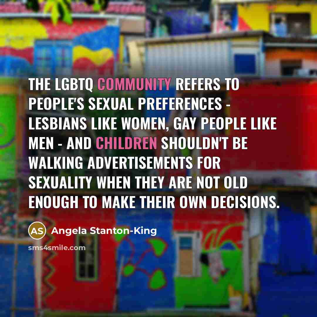 “The LGBTQ community refers to people's sexual preferences - lesbians…” quote by Angela Stanton-King