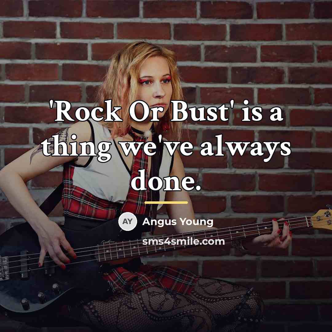 “'Rock Or Bust' is a thing we've always done.…” quote by Angus Young