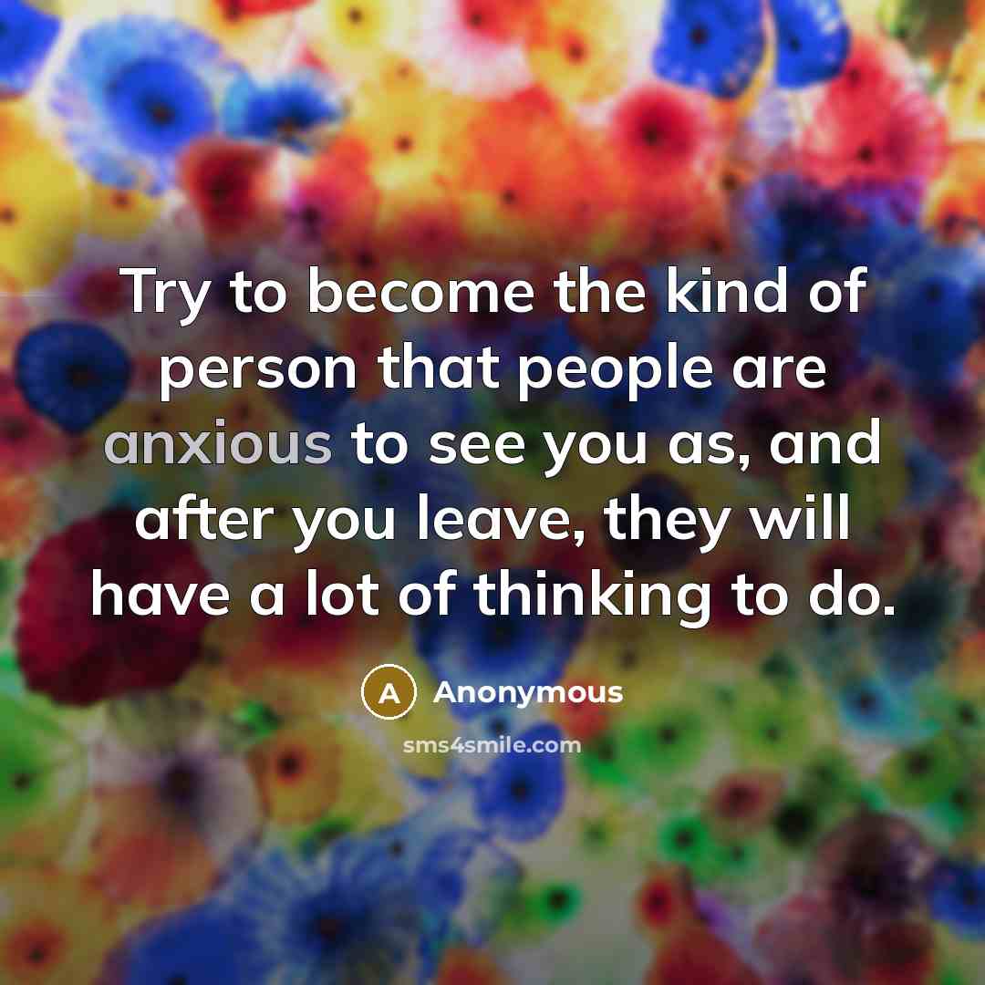 “Try to become the kind of person that people are…” quote by Anonymous