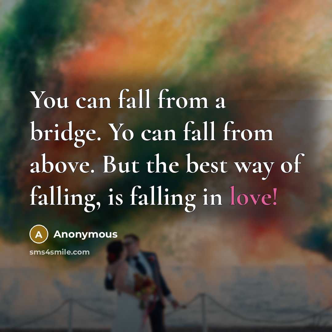 “You can fall from a bridge. Yo can fall from…” quote by Anonymous