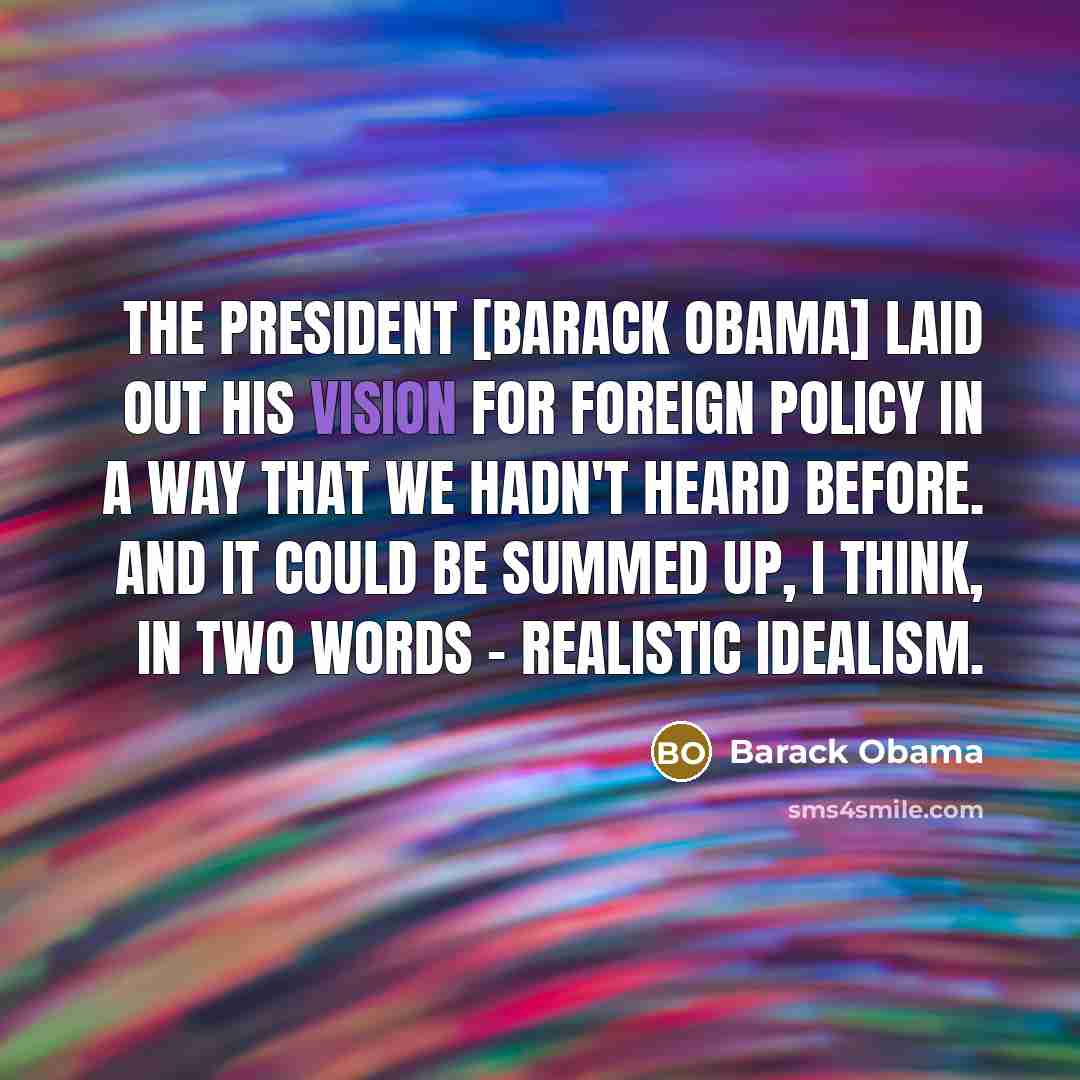 “The president [Barack Obama] laid out his vision for foreign…” quote by Barack Obama