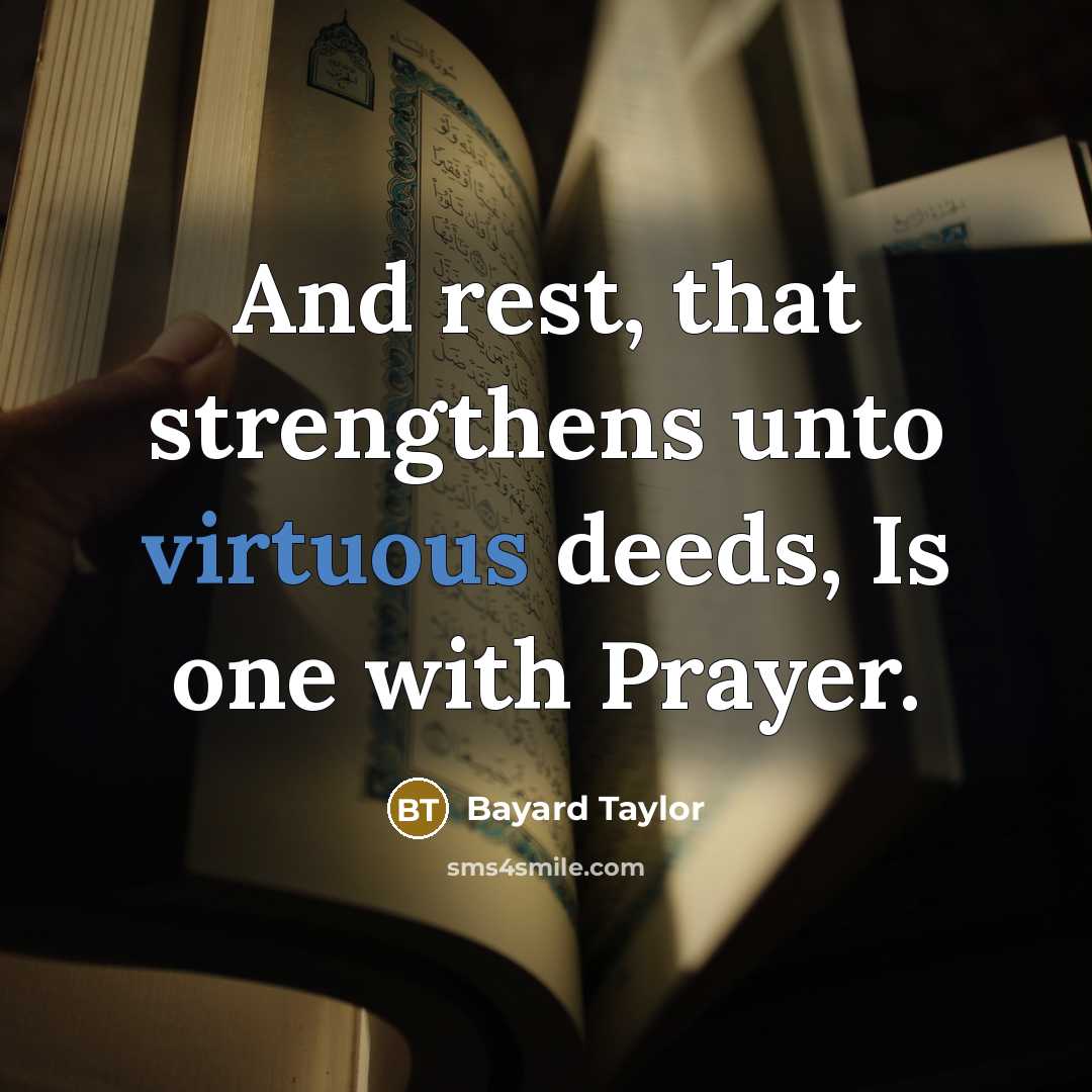 “And rest, that strengthens unto virtuous deeds, Is one with…” quote by Bayard Taylor